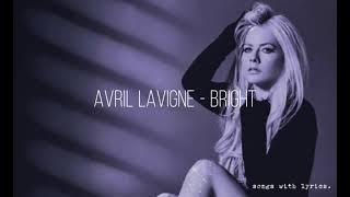 Avril Lavigne - Bright (lyrics)