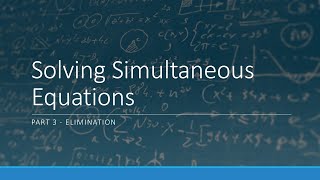 Simultaneous Equations - Part 3 - Elimination