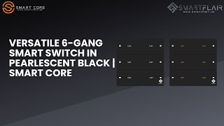 Versatile 6-Gang Smart Switch in Pearlescent Black | Smart Core