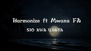 MwanaFA ft Harmonize - Sio Kwa Ubaya ( Video Lyrics)