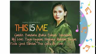 THIS 15 ME FULL ALBUM by SARAH GERONIMO