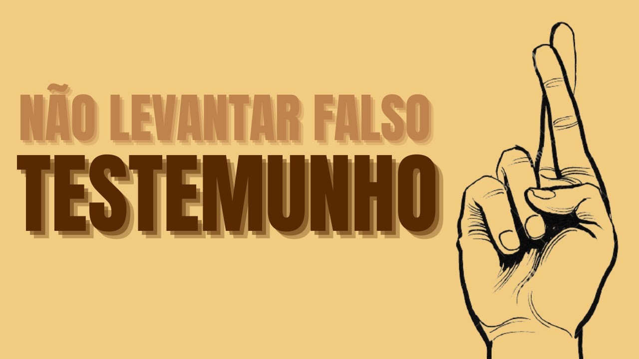 O QUE SIGNIFICA NÃO LEVANTAR FALSO TESTEMUNHO? | O 8º Mandamento ...