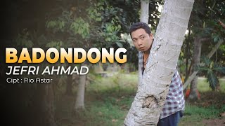 JEFRI AHMAD - BADONDONG ( NEW VERSION )