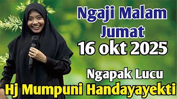 NGAJI MALAM JUMAT 16 OKT 2025 BERSAMA USTADZAH MUMPUNI HANDAYAYEKTI DARI TEMANGGUNG
