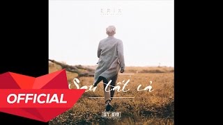 Video thumbnail of "ERIK - SAU TẤT CẢ (Official Audio)"