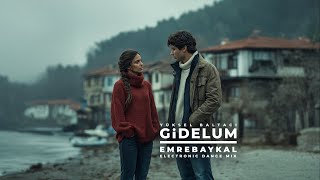 Yüksel Baltacı - Gidelum (Emre Baykal Vers)
