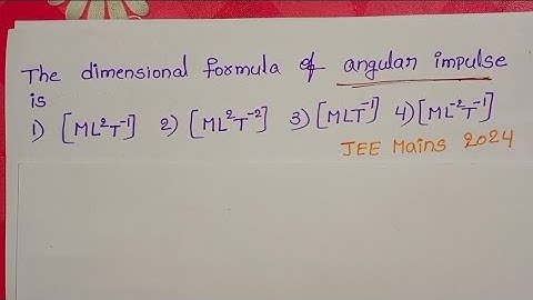 The dimensional formula of angular impulse is