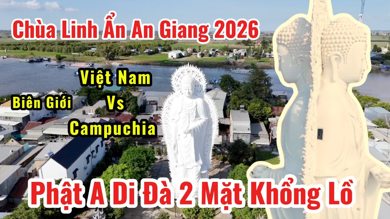 Chiêm ngưỡng Tượng Phật A Di Đà Khổng Lồ tại Chùa Linh Ẩn An Giang biên giới Việt Nam và Campuchia