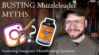 Muzzleloading Myths BUSTED  Answering MORE of Instagram's questions about MUZZLE LOADERS