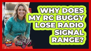 Why Does My RC Buggy Lose Radio Signal Range? - RC Toy Central