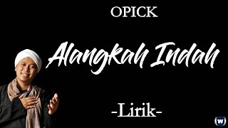 Opick - Alangkah Indah Lirik | Alangkah Indah - Opick Lyrics