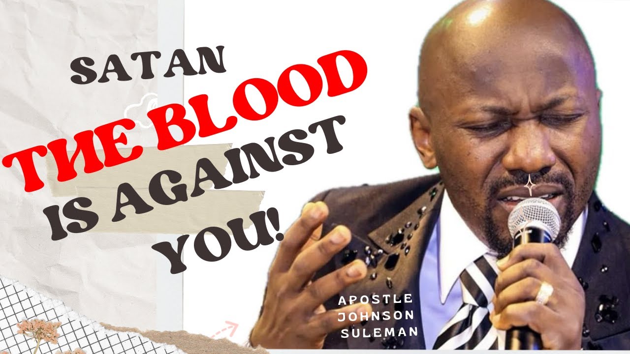 SATAN,THE BLOOD IS AGAINST YOU || Apostle Johnson Suleman        #celebrationtv #miracles #warfare