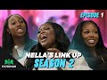 NELLA’S LINK UP IS BACK!!! ft ADEOLA and RACHEL | Ep 1