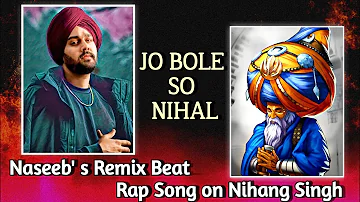 jo bole so nihal rakheya kare akal | song by naseeb rapper rap beat song on nihang singh