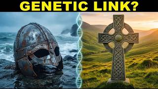 The DNA Secret Connecting Celtic And Viking Bloodlines