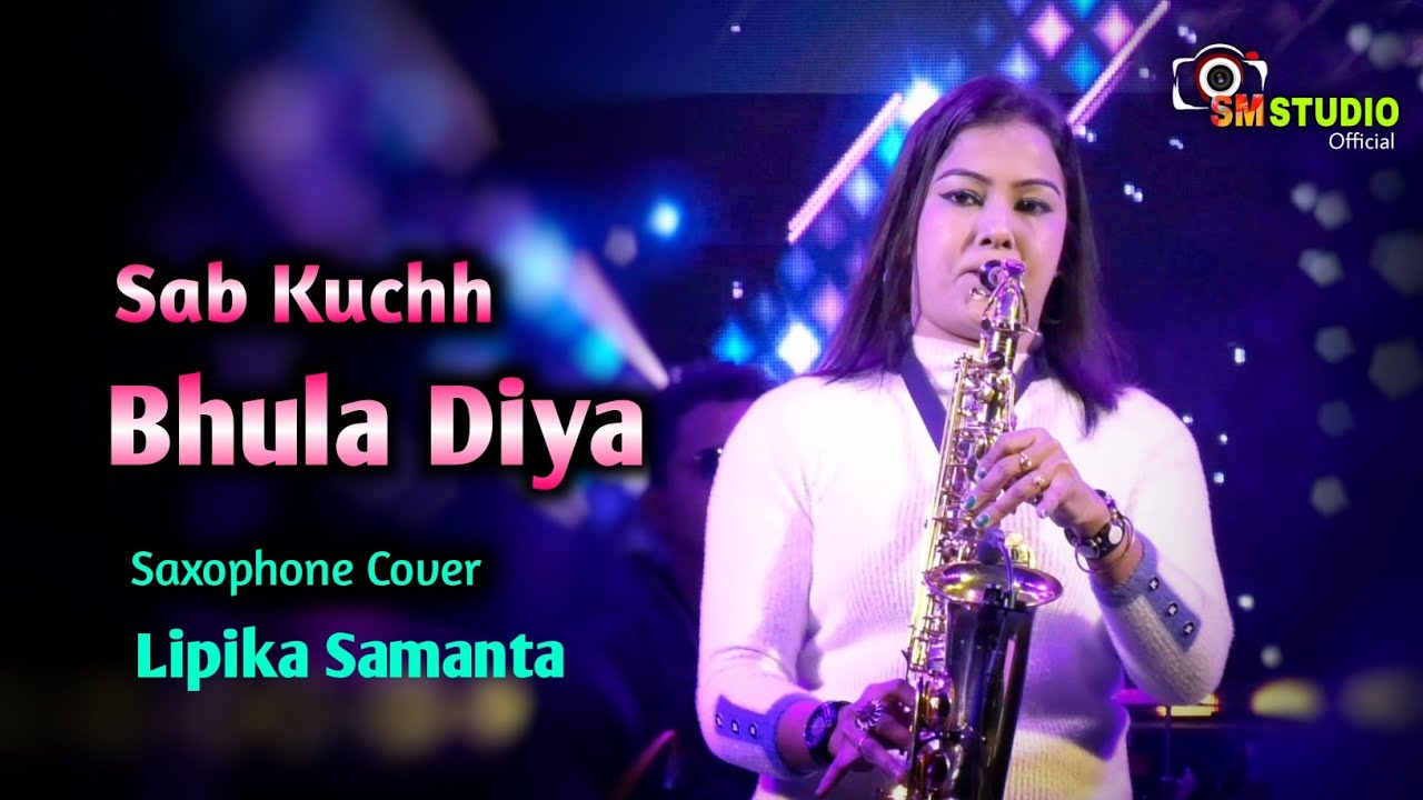 Sab Kuchh Bhula Diya  Indian Grils Saxphone Cover   Lipika Samanta