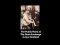 The Public Piano at The Grain Exchange in Ayr, Scotland #publicpiano
