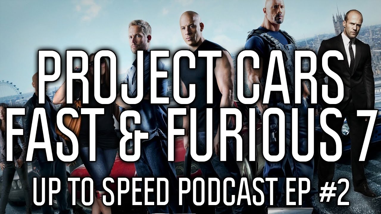 Up To Speed Podcast Episode #2 | Project CARS, Fast & Furious 7 & DLC In Games demolition derby