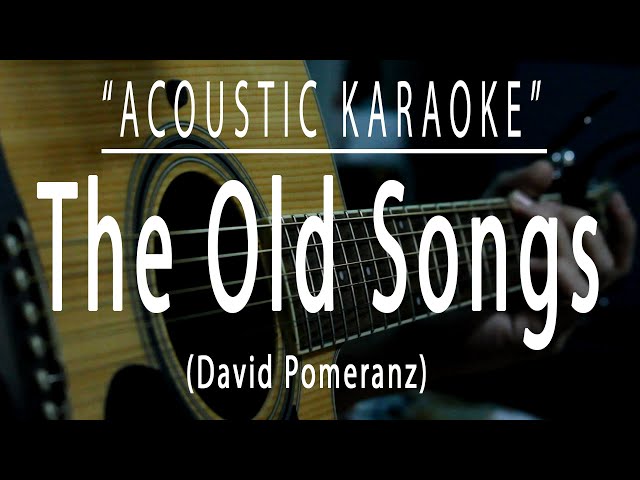 The old songs - David Pomeranz (Acoustic karaoke) class=