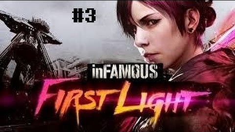 Infamous First Light part 3 - Tracking the Trafficker