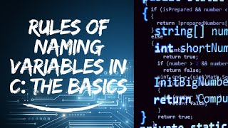 Rules of Naming Variables in C: The Basics