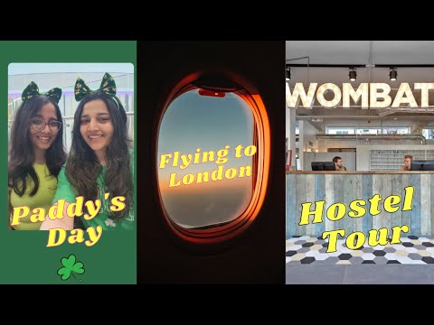 Patrick's Day + Flying to London + Wombat's Hostel Tour! | VLOG