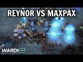 WEEKLY FINALS! - Reynor vs MaxPax (ZvP) - ESL Open Cup EU 146 [StarCraft 2]