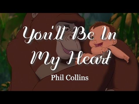 phil collins- you'll be in my heart (lyric video)