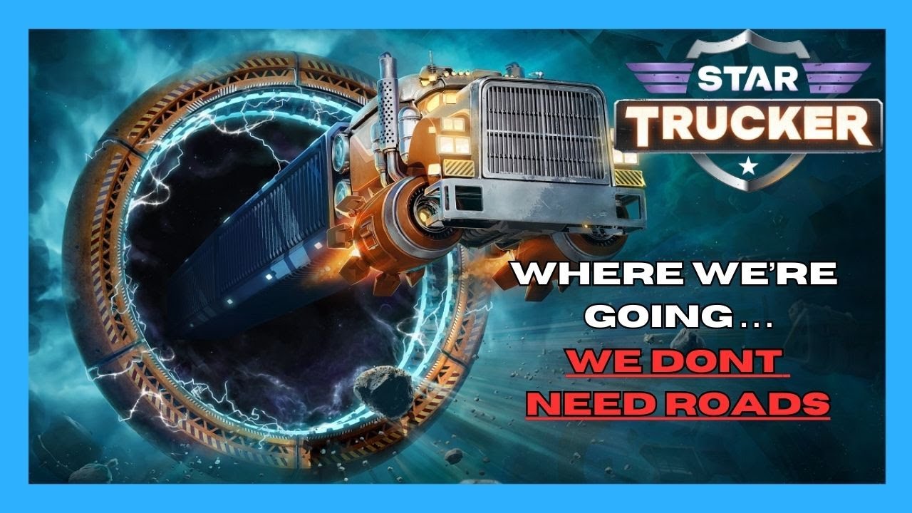 I Became The Worst Space Trucker In This NEW Driving Simulator| Star ...