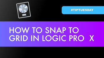 HOW TO SNAP TO GRID IN LOGIC PRO X (#TIPTUESDAY 72)
