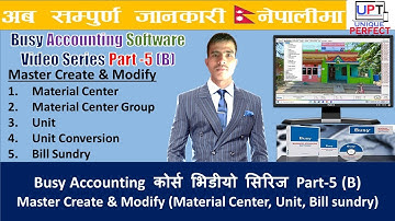 Busy Accounting Video  Series in Nepali Part 5(B) | Master Create & Modify[Material Center, Unit]