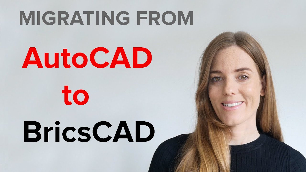 MIGRATING FROM AUTOCAD TO BRICSCAD | AUTOCAD TO BRICSCAD