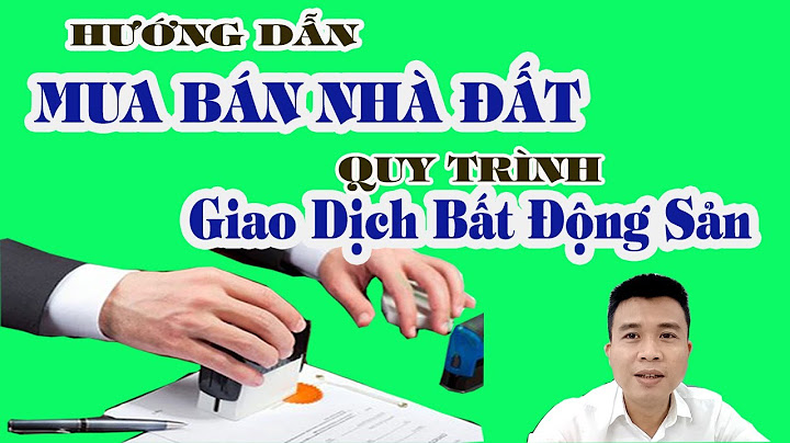 Hướng dẫn giao dịch mua bán nhà đất năm 2024