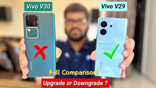 Vivo V30 Vs Vivo V29 Comparison 🔥 | UPGRADE OR DOWNGRADE ?