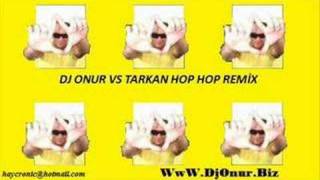 DJ ONUR VS TARKAN HOP HOP REMİX Resimi