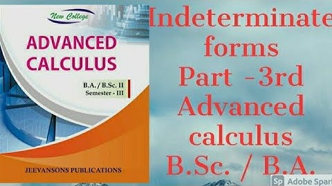 Indeterminate forms || Advanced calculus || Part - 3 rd || B.Sc. /B.A. 3 rd sem ||