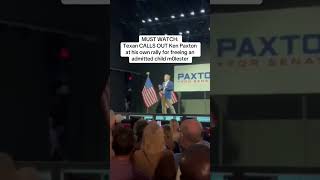 Texan CALLS OUT Ken Paxton at his own rally for freeing an admitted child m*lester