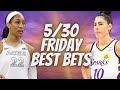 Best WNBA Bets, Player Prop Picks, Parlays, Predictions FREE Friday Today May 30th 5/30