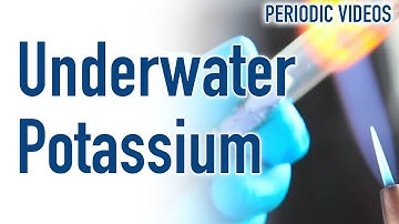 Underwater Potassium - Periodic Table of Videos