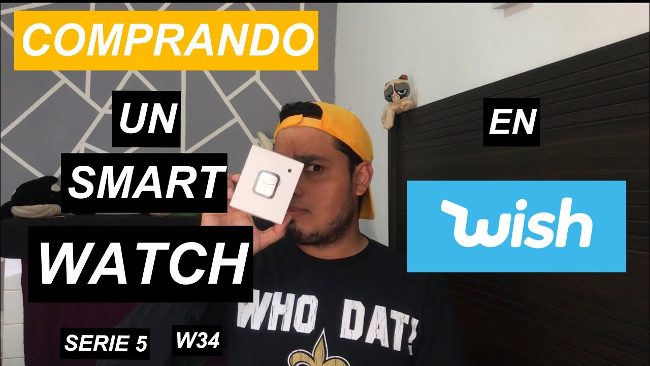 COMPRANDO UN SMARTWATCH EN WISH (SERIE 5 - W34) *REVIEW* 🇭🇳