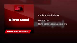 Blerta Sopaj -Asnje nuse si e jona