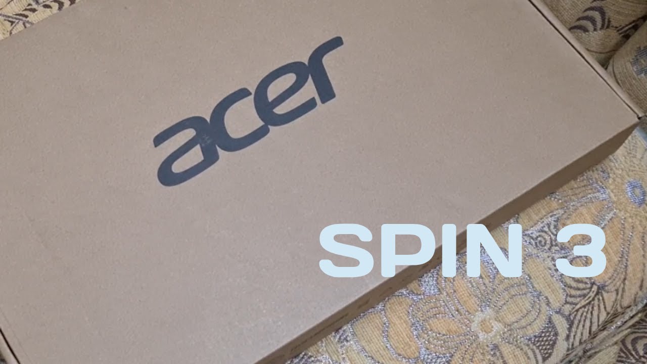 Acer Spin 3 Unboxing