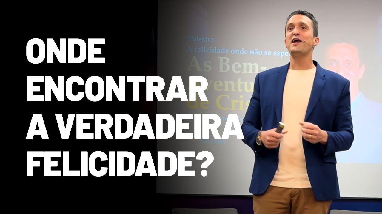 A nossa VERDADEIRA FELICIDADE: como entender as BEM-AVENTURANÇAS de JESUS CRISTO?