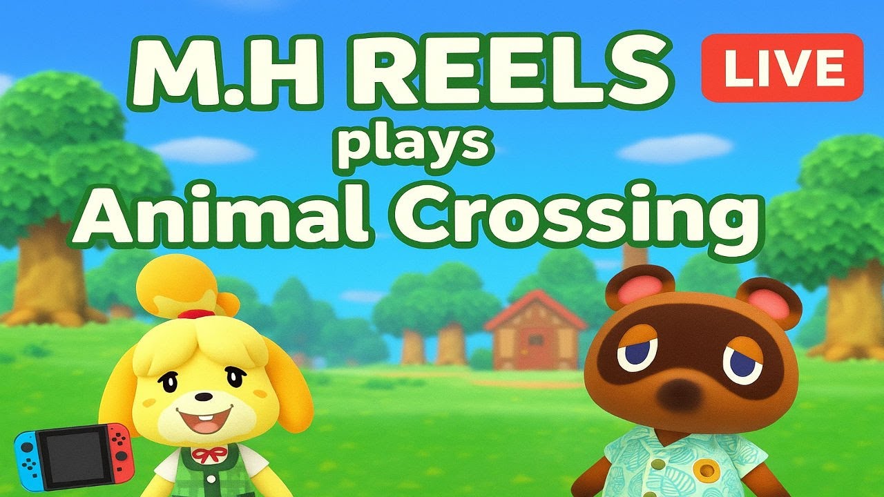 M.H REELS Plays Animal Crossing Live on Nintendo Switch 2!