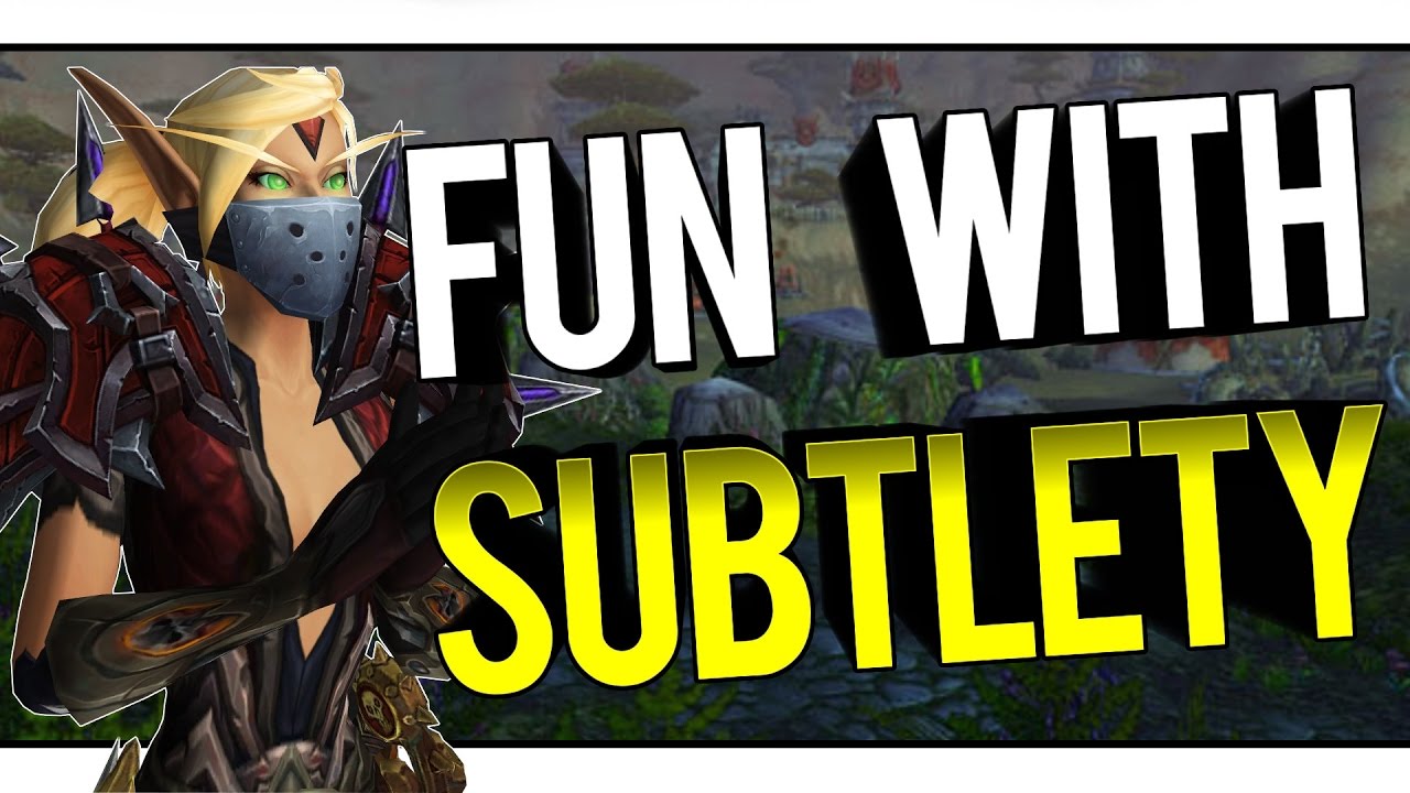 kickboxen THE MOST FUN I'VE HAD WITH SUB - Subtlety Rogue PvP WoW Legion 7.1