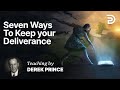 Deliverance and Demonology - Part 11 - Seven Ways To Keep Your Deliverance (6:1)