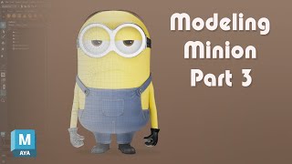 How to Model a Minion in Autodesk Maya Part 3