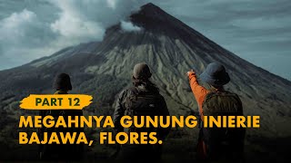 KELANA BENTALA-  Eps. 12 Perkampungan Megalitikum di Kaki Gunung Inierie, Bajawa Flores!
