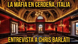 La mafia en Cerdeña | Entrevista a Chris Barlati