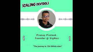 How SigNoz grew to 12k GitHub stars with Pranay Prateek
